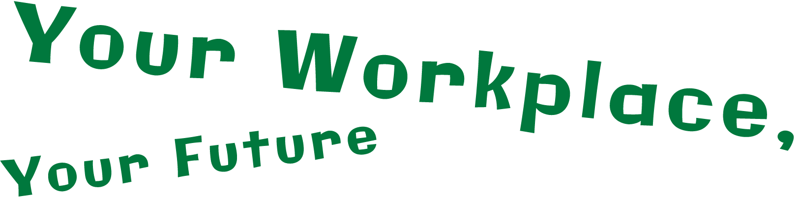 Your Workplace, Your Future